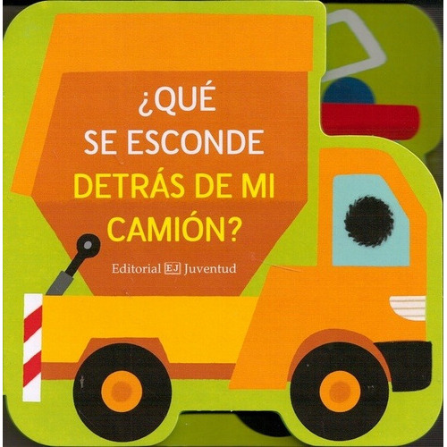 Que Se Esconde Detras De Mi Camion?, De Autor. Editorial Juventud En Español