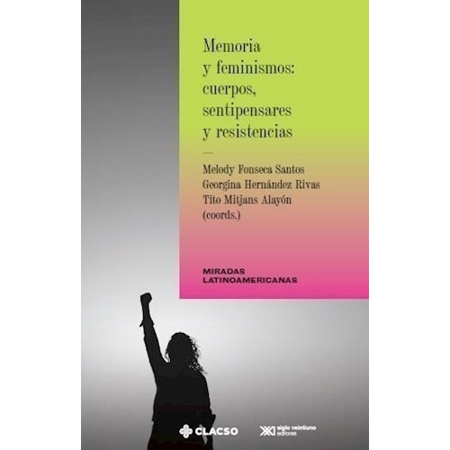 Memoria Y Feminismos, De Melody Fonseca Santo - Georgina Hernández Rivas. Editorial Clacso, Tapa Blanda En Español, 2022