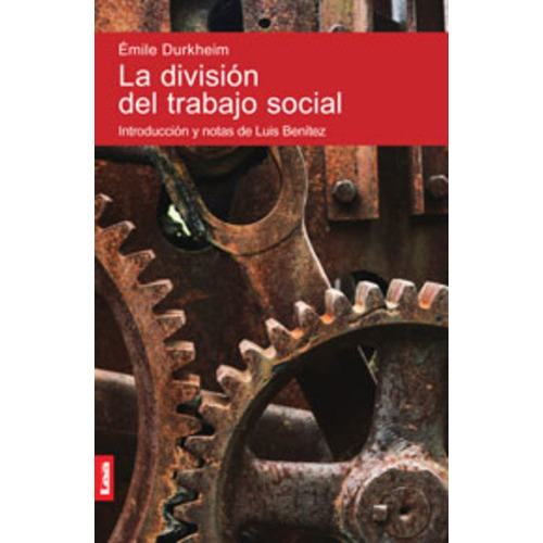 La División Del Trabajo Social, De Emile Durkheim. Editorial Ediciones Lea S.a., Tapa Blanda, Edición 1 En Español, 2013