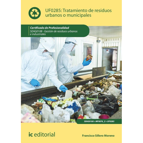 Tratamiento De Residuos Urbanos O Municipales. Seag0108 - Ge, De Sillero Moreno, Francisco. Ic Editorial, Tapa Blanda En Español
