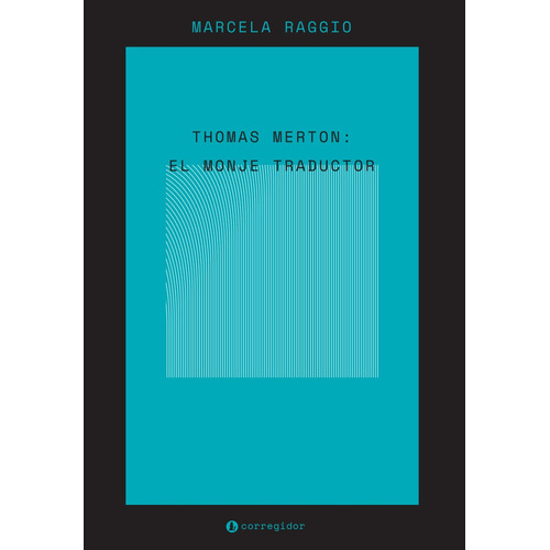 Thomas Merton: El Monje Traductor - Marcela Raggio