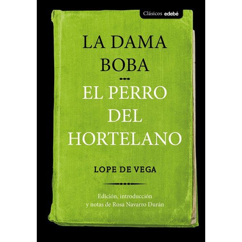 La Dama Boba Y El Perro Del Hortelano, De Edebé, Obra Colectiva. Editorial Edebé, Tapa Blanda En Español