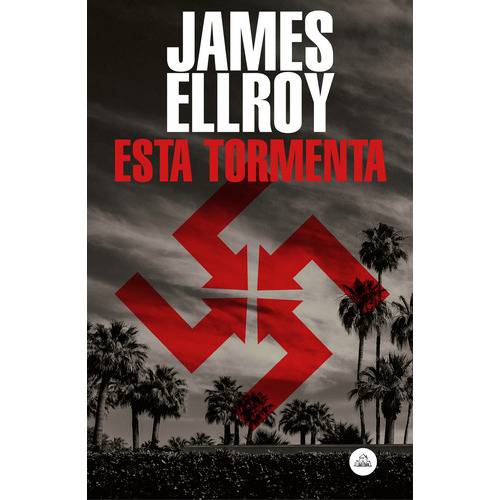 Esta tormenta, de Ellroy, James. Serie Literatura Random House Editorial Literatura Random House, tapa blanda en español, 2019