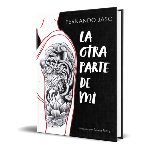 LA OTRA PARTE DE MI, de FERNANDO JASO. Editorial Alfaguara, tapa blanda en español, 2019