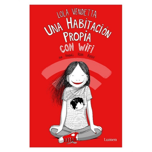 Lola Vendetta - Una Habitacion Propia Con Wifi, De Raquel Riba Rossy. Editorial Lumen En Español
