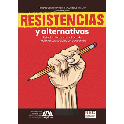 Resistencias y alternativas: Relación histórico-política de movimientos sociales en educación, de González Villarreal, Roberto. Editorial Terracota, tapa blanda en español, 2017