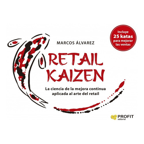 Retail Kaizen, De Alvarez, Marcos. Editorial Profit, Tapa Blanda, Edición 1 En Español, 2022