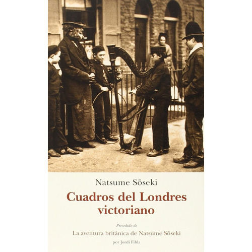 Cuadros Del Londres Victoriano, De Soseki, Natsume. Editorial Jose J. De Olañeta, Editor, Tapa Blanda En Español