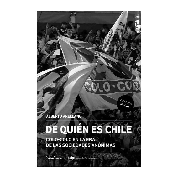 Libro De Quién Es Chile - Alberto Arellano