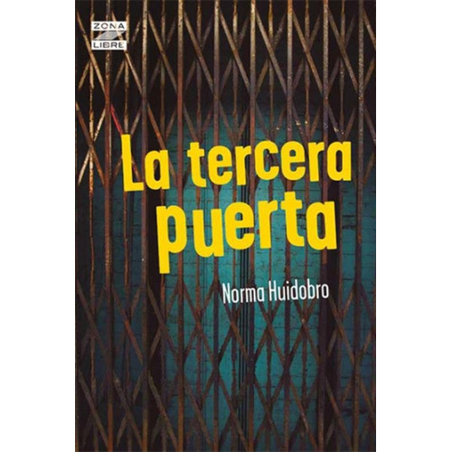 La Tercera Puerta - Zona Libre, de Huidobro, Norma. Editorial Norma, tapa blanda en español, 2018