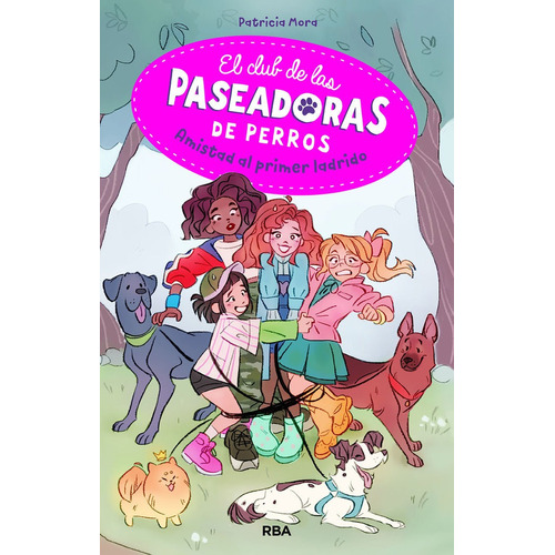 El Club De Las Paseadoras De Perros, De Mora Pérez, Patricia. Editorial Rba Molino, Tapa Dura En Español