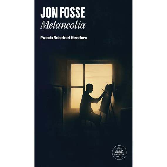 Melancolia, De Jon Fosse. Editorial Random House, Tapa Blanda En Español