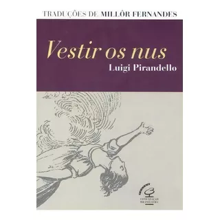 Vestir Os Nus, De Luigi Pirandello. Editora Civilização Brasileira, Capa Mole Em Português, 2007