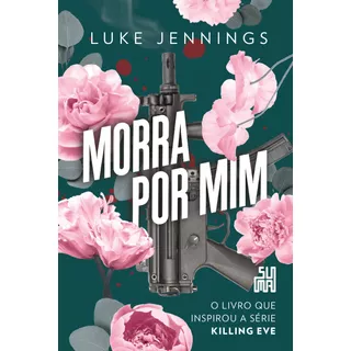 Morra Por Mim, De Jennings, Luke. Série Killing Eve (3), Vol. 3. Editora Schwarcz Sa, Capa Mole Em Português, 2022
