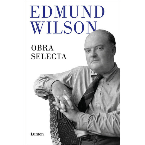 Obra selecta, de Wilson, Edmund. Editorial Lumen, tapa blanda en español