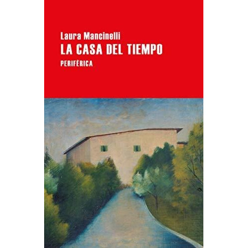 La Casa Del Tiempo - Laura Mancinelli - Periférica