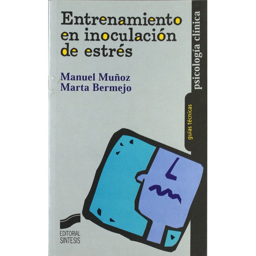Entrenamiento En Inoculación De Estrés, De Bermejo, Marta / Muñoz, Manuel. Editorial Síntesis, Tapa Blanda En Español, 1999
