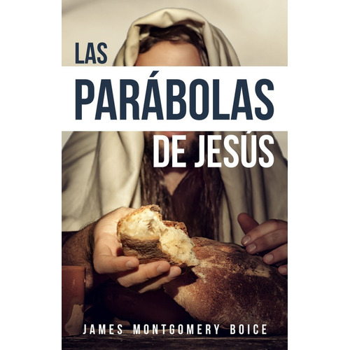 Las Parabolas De Jesus, James Boice