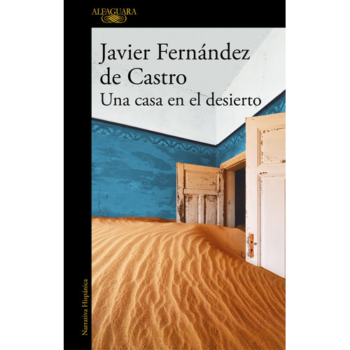 Una casa en el desierto, de Fernández de Castro, Javier. Serie Ah imp Editorial Alfaguara, tapa blanda en español, 2021