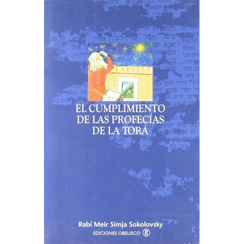 El Cumplimiento De Las Profecias De La Tora - Sokolo, De Meir Rabi Simja Sokolovsky. Editorial Obelisco En Español