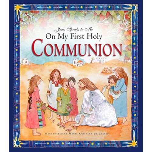 Jesus Speaks to Me on My First Holy Communion (Libro en Inglés), de Angela M. Burrin. Editorial Word Among Us Press, tapa pasta dura, edición illustrated en inglés, 2009