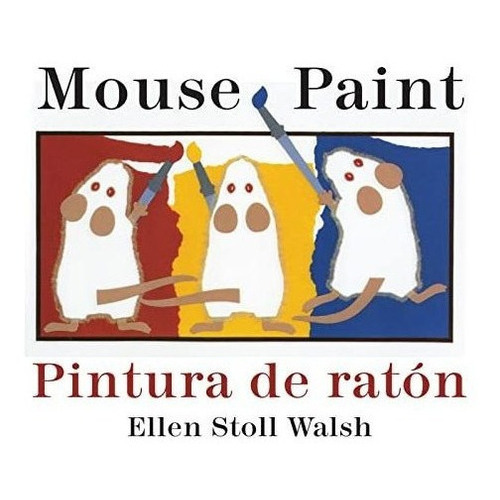 Pintura De Raton/mouse Paint Bilingual Boardbook -.., De Walsh, Ellen Stoll. Editorial Clarion Books En Inglés