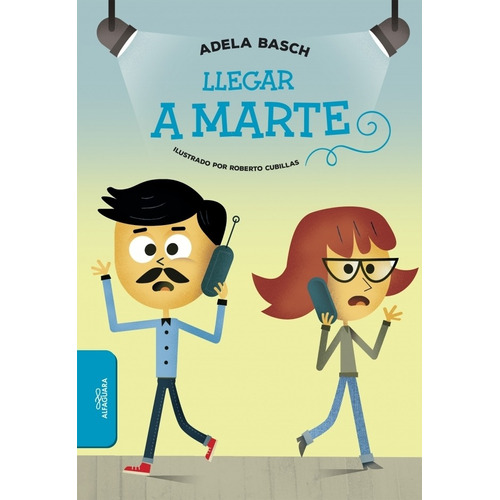 Llegar A Marte - Adela Basch - Alfaguara Infantil Libro