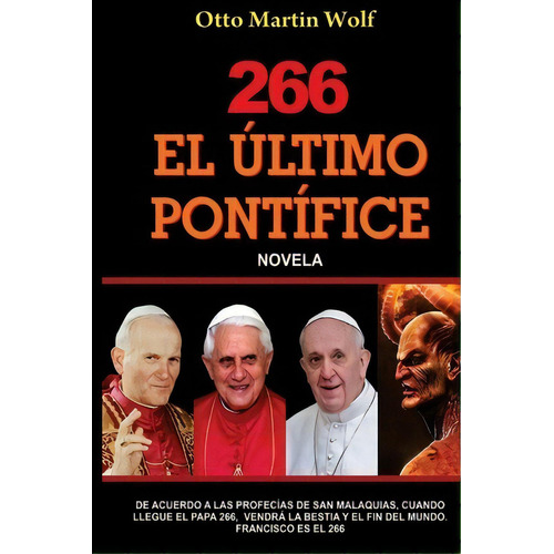 El Ultimo Pont Fice, De Otto Martin Wolf. Editorial Createspace Independent Publishing Platform, Tapa Blanda En Español