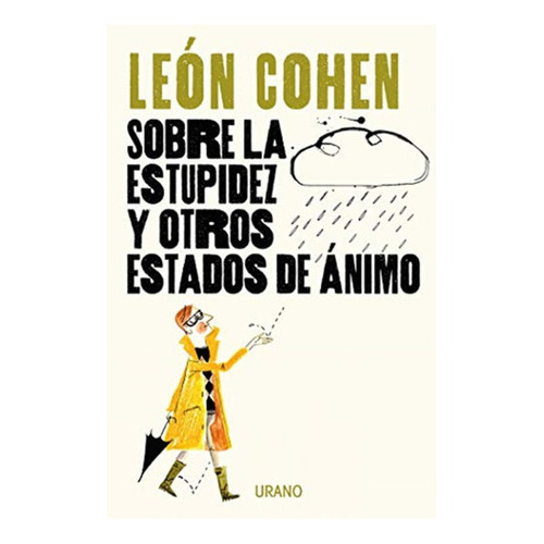 Sobre La Estupidez Y Otros Estados De Ánimo - León Cohen