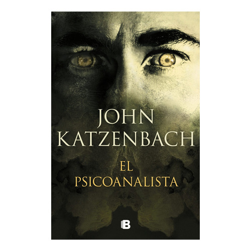 El Psicoanalista, de John Katzenbach., vol. 1.0. Editorial Ediciones B, tapa blanda, edición 1.0 en español, 2023