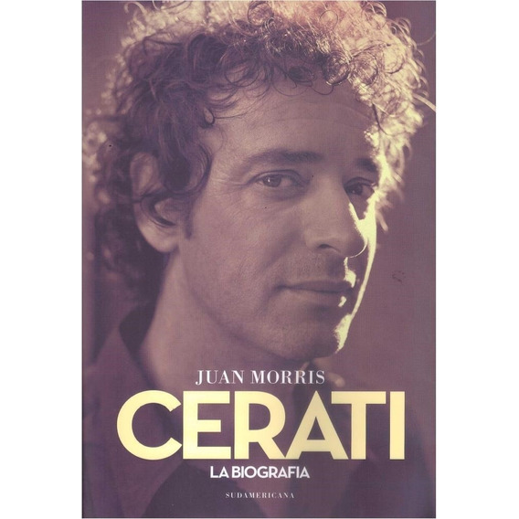 Cerati: La Biografia - Juan Morris