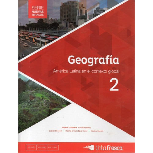 Geografia 2  America Latina En El Contexto Global, De Vários. Editorial Tinta Fresca Nuevas Miradas, Tapa Blanda En Español, 2014
