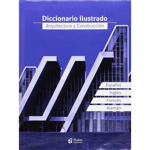 DICCIONARIO ILUSTRADO, ARQUITECTURA Y CONSTRUCCION, de BROTO COMERMA, CARLES. Editorial LINKSBOOKS en español