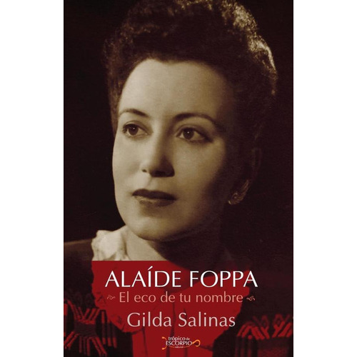 ALAÍDE FOPPA, de Gilda Salinas. Editorial Trópico de Escorpio, tapa blanda en español