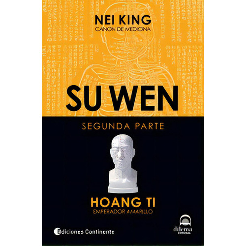 Su Wen . Segunda Parte, De Hoang Ti. Editorial Continente, Tapa Blanda En Español, 2009