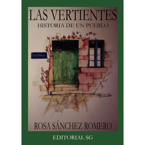 Las Vertientes.: No Aplica, De Sánchez Romero , Rosa.. Serie 1, Vol. 1. Editorial Carlos Gustavo Rodriguez Trujillo, Tapa Pasta Blanda, Edición 1 En Español, 2020