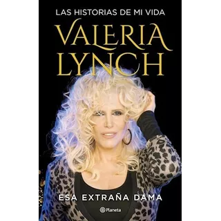 Esa Extraña Dama, Valeria Lynch - Las Historias De Mi Vida
