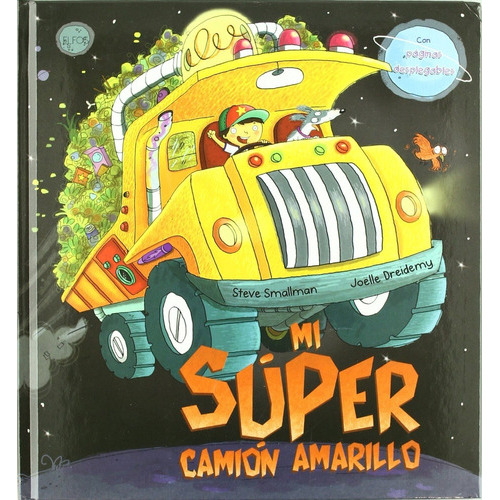 Mi Súper Camión Amarillo, De Steve Smallman / Joëlle Dreidemy. Editorial Blume, Tapa Dura, Edición 1 En Español, 2011