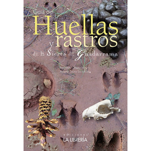 Huellas y rastros de la Sierra de Guadarrama, de Gómez Velasco, Fernando. Editorial Ediciones La Libreria, tapa blanda en español