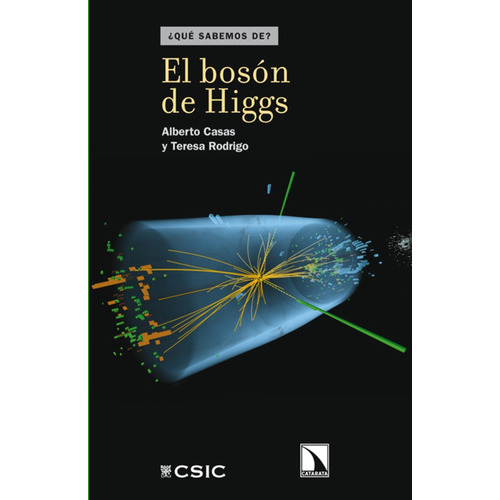 Qué Sabemos De? El Bosón De Higgs, De Casas Alerto. Editorial Los Libros De La Catarata, Tapa Blanda En Español, 2019