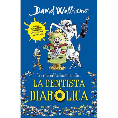 La increíble historia de la dentista diabólica ( Colección David Walliams ), de Walliams, David. Serie Middle Grade Editorial Montena, tapa blanda en español, 2014