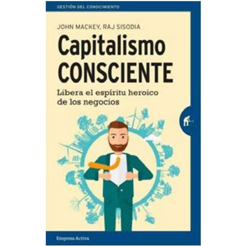 Capitalismo Consciente - John Mackey / Raj Sisodia