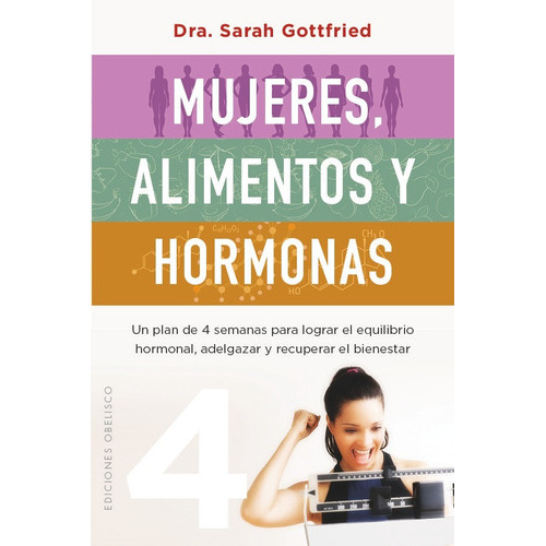 Mujeres, Alimentos Y Hormonas, De Gottfried, Sara. Editorial Ediciones Obelisco S.l., Tapa Blanda En Español