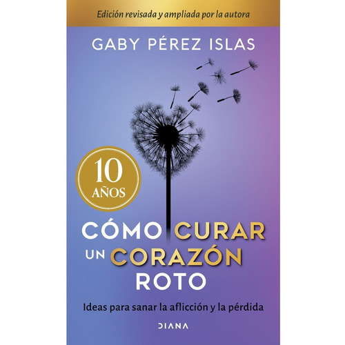 Cómo Curar Un Corazón Roto - 10 Aniv. - Gaby Pérez Islas