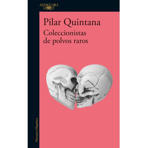 Coleccionistas De Polvos Raros. Pilar Quintana