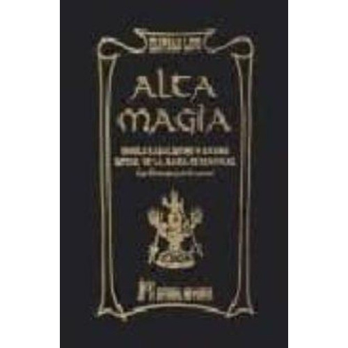 Alta Magia : Dogma Cabalístico Y Mágico, Ritual De La Magia