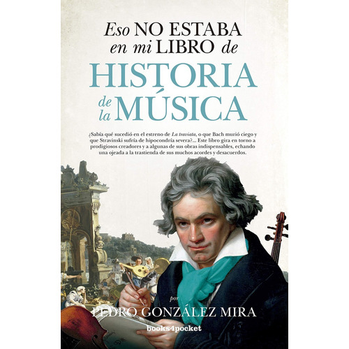 Esto No Estaba En Mi Libro De Historia De La Música, De González Mira, Pedro. Editorial Books4pocket, Tapa Blanda, Edición 1 En Español