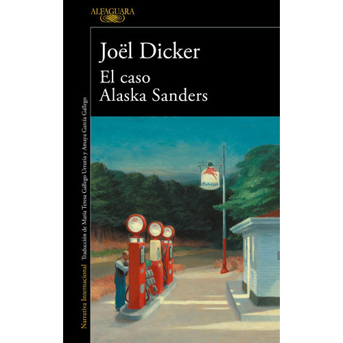 El Caso Alaska Sanders, De Dicker, Joël., Vol. 0.0. Editorial Alfaguara, Tapa Blanda En Español, 2022