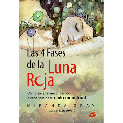 Las 4 Fases De La Luna Roja, de Miranda Gray. Editorial Gaia Ediciones en español