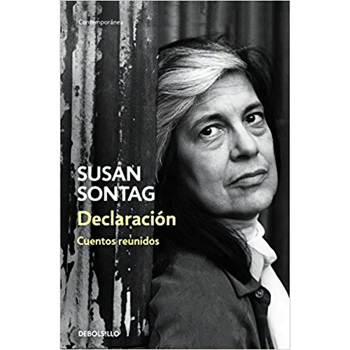 Declaración. Cuentos Reunidos, De Susan Sontag. Editorial Debolsillo En Español